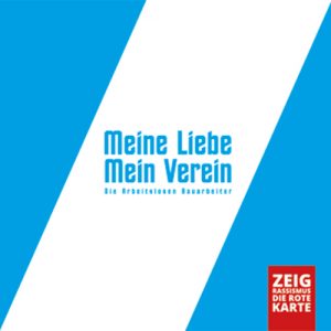 Die arbeitslosen Bauarbeiter - Meine Liebe, mein Verein - 2015