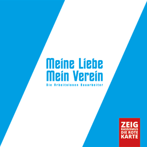 Die arbeitslosen Bauarbeiter - Meine Liebe, mein Verein - 2015