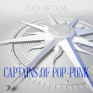 DUCK OR DOVE - CAPTAINS OF POP-PUNK - Album - 2015