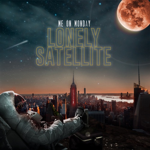 Me On Monday - Lonely Satellite - Single - 2020 Me On Monday - Lonely Satellite - Single - 2020
