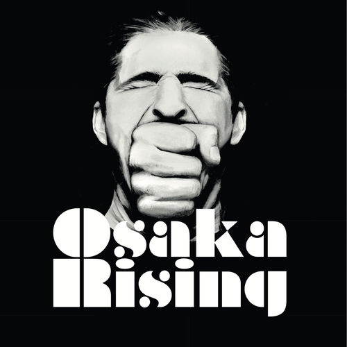 Osaka Rising - Osaka Rising - Album - 2017 Osaka Rising - Osaka Rising - Album - 2017